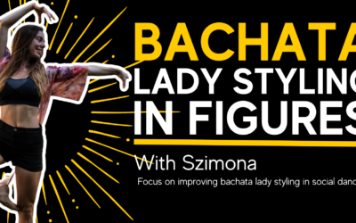 Bachata Lady Styling with Szimona | 27.08.2022